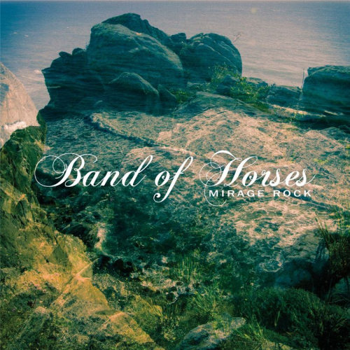 BAND OF HORSES - MIRAGE ROCKBAND OF HORSES - MIRAGE ROCK.jpg